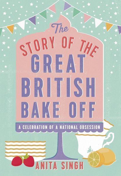 The Story of The Great British Bake Off (eBook, ePUB)