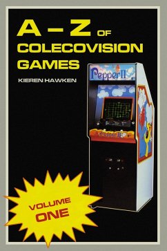 A-Z of Colecovision Games - Volume 1 (eBook, PDF) - Hawken, Kieren