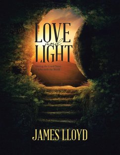 Love and Light: Sharing the Good News of John with the World (eBook, ePUB) - Lloyd, James