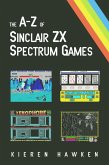A-Z of Sinclair ZX Spectrum Games - Volume 1 (eBook, PDF) A-Z of Sinclair ZX Spectrum Games - Volume 1 (eBook, PDF)