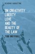 On Creativity, Liberty, Love and the... - Bild 1