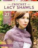 Crochet Lacy Shawls: 27 Original Wraps with a Vintage Vibe
