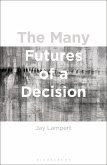 The Many Futures of a Decision The Many Futures of a Decision
