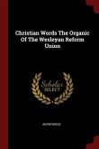 Christian Words The Organic Of The Wesleyan Reform Union