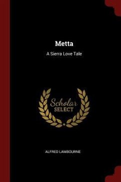 Metta: A Sierra Love Tale - Lambourne, Alfred