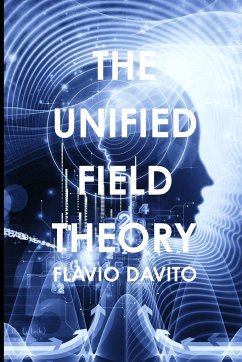 The Unified field Theory - Davito, Flavio