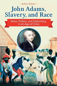 John Adams, Slavery, and Race - Scherr, Arthur