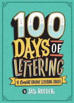 100 Days of Lettering - Roeder, Jay