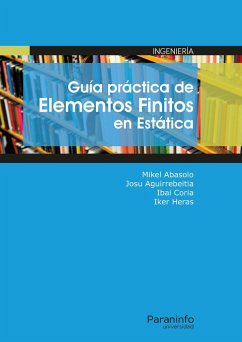 Guía práctica de elementos finitos en estática - Abasolo Bilbao, Mikel . . . [et al.