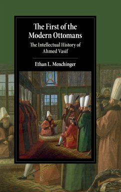 The First of the Modern Ottomans - Menchinger, Ethan L.