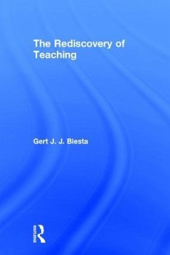 The Rediscovery of Teaching - Biesta, Gert