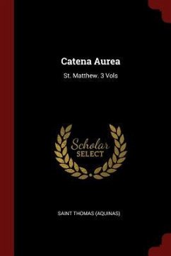 Catena Aurea: St. Matthew. 3 Vols - (Aquinas), Saint Thomas