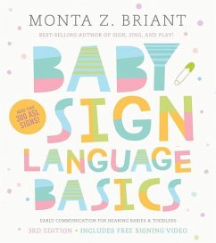 Baby Sign Language Basics: Early Communication for Hearing Babies and Toddlers, 3rd Edition - Briant, Monta Z.