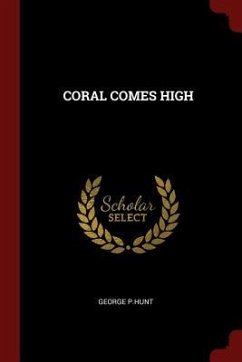 Coral Comes High - P. Hunt, George