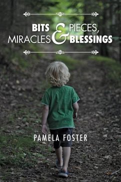 Bits & Pieces, Miracles & Blessings - Foster, Pamela