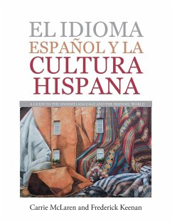 El Idioma Español Y La Cultura Hispana: A Guide to the Spanish Language and the Hispanic World - McLaren, Carrie; Keenan, Frederick