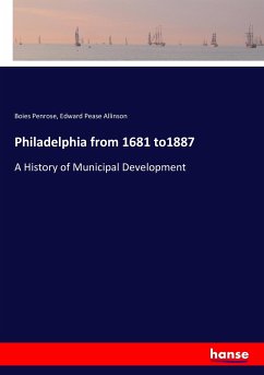 Philadelphia from 1681 to1887 - Penrose, Boies;Allinson, Edward Pease