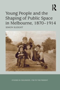 Cover Young People and the Shaping of Public Space in Melbourne, 1870-1914