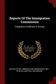 Reports Of The Immigration Commission: Emigration Conditions In Europe