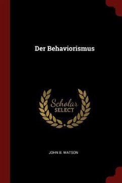 Der Behaviorismus - Watson, John B.