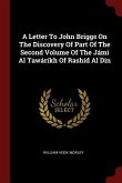 A Letter To John Briggs On The Discovery Of Part Of The Second Volume Of The Jámi Al Tawáríkh Of Rashíd Al Dín