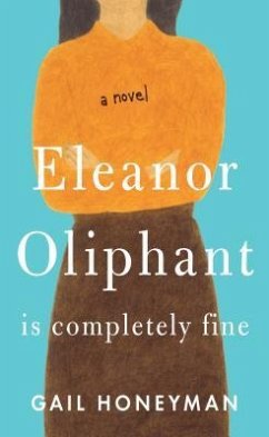 Eleanor Oliphant Is Completely Fine - Honeyman, Gail