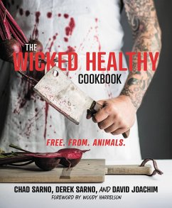 The Wicked Healthy Cookbook - Sarno, Chad; Sarno, Derek