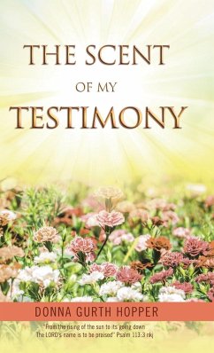 The Scent of My Testimony - Hopper, Donna Gurth