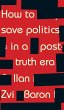 How to save politics in a post-truth era - Bild 1