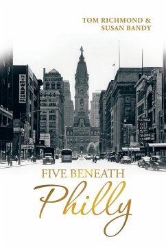 Five Beneath Philly - Richmond, Tom; Bandy, Susan