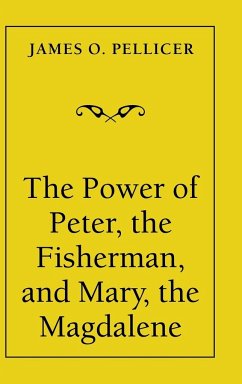 The Power of Peter, the Fisherman, and Mary, the Magdalene
