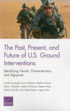The Past, Present, and Future of U.S. Ground Interventions - Kavanagh, Jennifer; Frederick, Bryan; Povlock, Matthew
