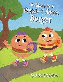 The Adventures of Veggie & Angus Burger - Magliano, Robert