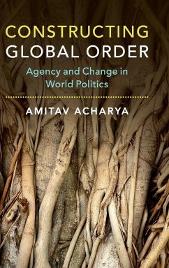 Constructing Global Order - Acharya, Amitav
