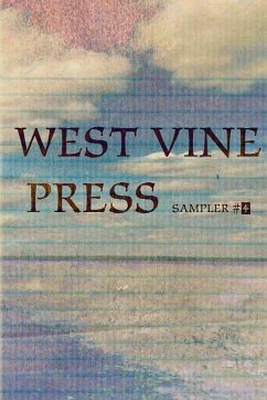 West Vine Press Sampler Number Four (Spring 17') - Poets, Various Writers