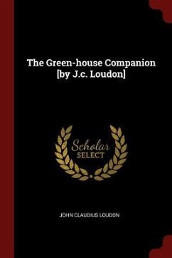 The Green-house Companion [by J.c. Loudon] - Loudon, John Claudius