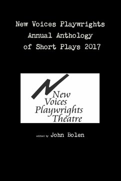 New Voices Playwrights Annual Anthology of Short Plays 2017 - Bolen, John