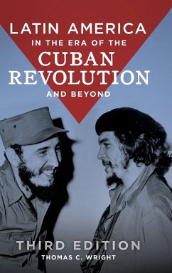 Latin America in the Era of the Cuban Revolution and Beyond - Wright, Thomas