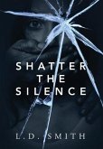 Shatter the Silence