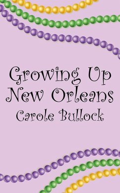 Growing Up New Orleans - Bullock, Carole