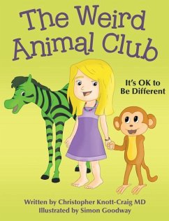 The Weird Animal Club: It's Ok to Be Different - Knott-Craig MD, Christopher