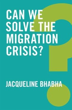 Can We Solve the Migration Crisis? - Bhabha, Jacqueline