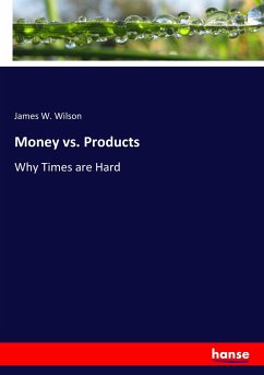 Money vs. Products - Wilson, James W.