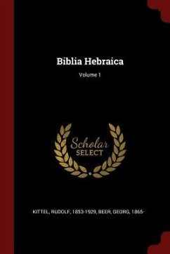 Biblia Hebraica; Volume 1 - Kittel, Rudolf; Beer, Georg