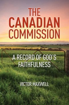 The Canadian Commission: A Record of God's Faithfulness - Maxwell, Victor