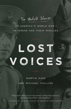 Lost Voices: The Untold Stories of America's World War I Veterans and Their Families - King, Martin; Collins, Michael