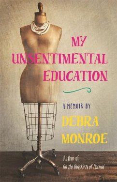 My Unsentimental Education - Monroe, Debra