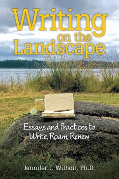 Writing on the Landscape - Wilhoit, Ph. D. Jennifer J.
