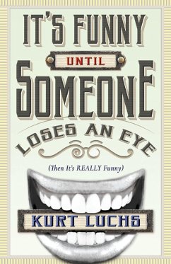 Cover It's Funny Until Someone Loses an Eye (Then It's Really Funny)