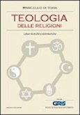 Teologia delle religioni. Linee storiche e sistematiche Teologia delle religioni. Linee storiche e sistematiche